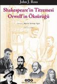 Shakespeare'in Titremesi Orwell'in Öksürüğü